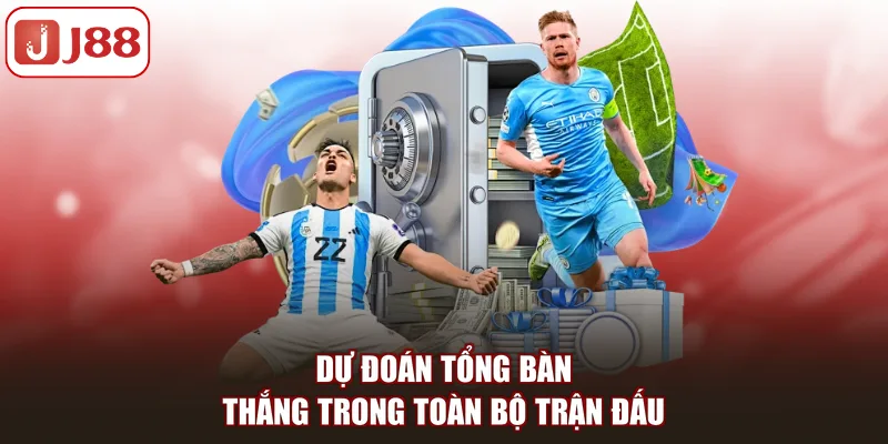 Dự đoán tổng bàn thắng trong toàn bộ trận đấu
