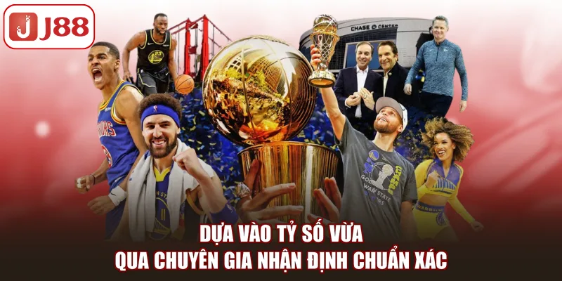 Dựa vào tỷ số vừa qua chuyên gia nhận định chuẩn xác