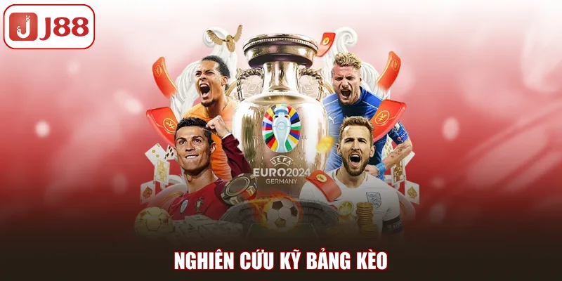 Nghiên cứu kỹ bảng kèo