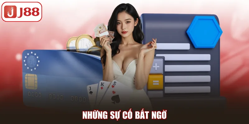 Những sự cố bất ngờ