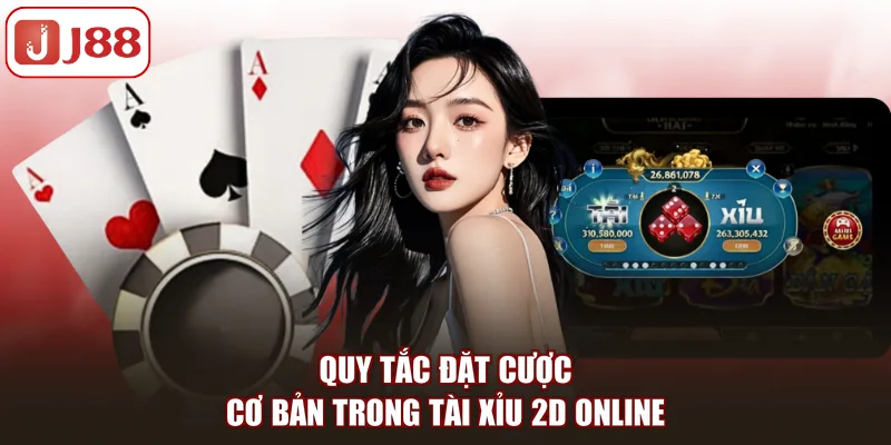 Quy tắc đặt cược cơ bản trong tài xỉu 2D online