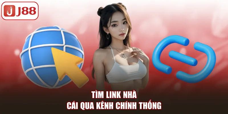 Tìm link nhà cái qua kênh chính thống