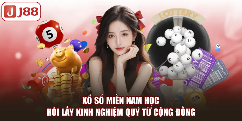 Xổ số miền Nam học hỏi lấy kinh nghiệm quý từ cộng đồng